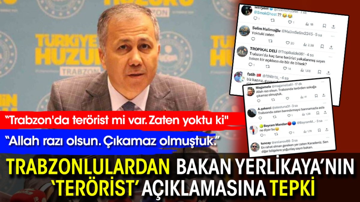 Trabzonlulardan Bakan Yerlikaya’nın ‘terörist’ açıklamasına tepki