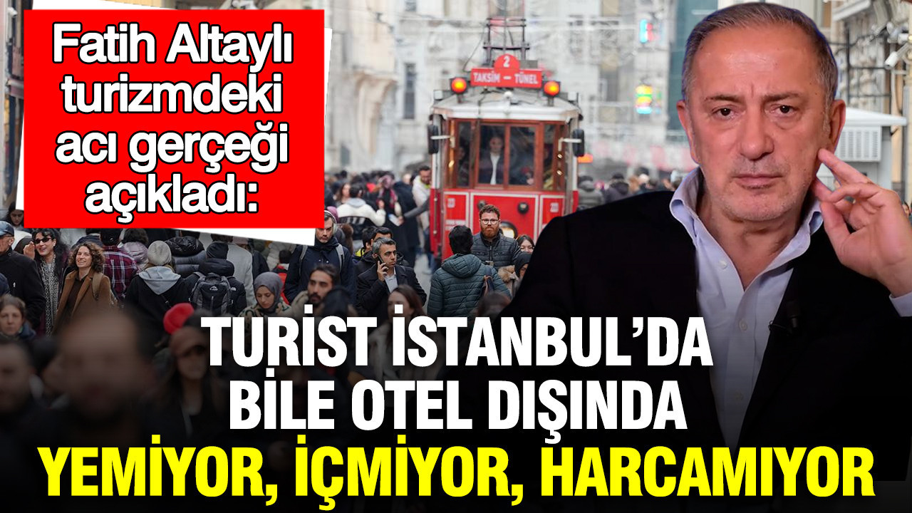 Fatih Altaylı’nın Turizmdeki Kayıp: İstanbul’daki Turist Harcamaları Düşüşte